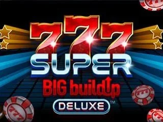 777 Super Big Buildup Deluxe